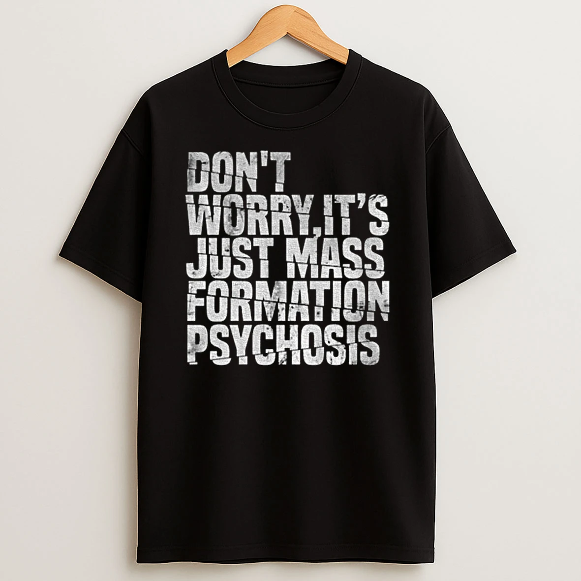 Dont Worry Its Just Mass Formation Psychosis Tshirt Hoodie