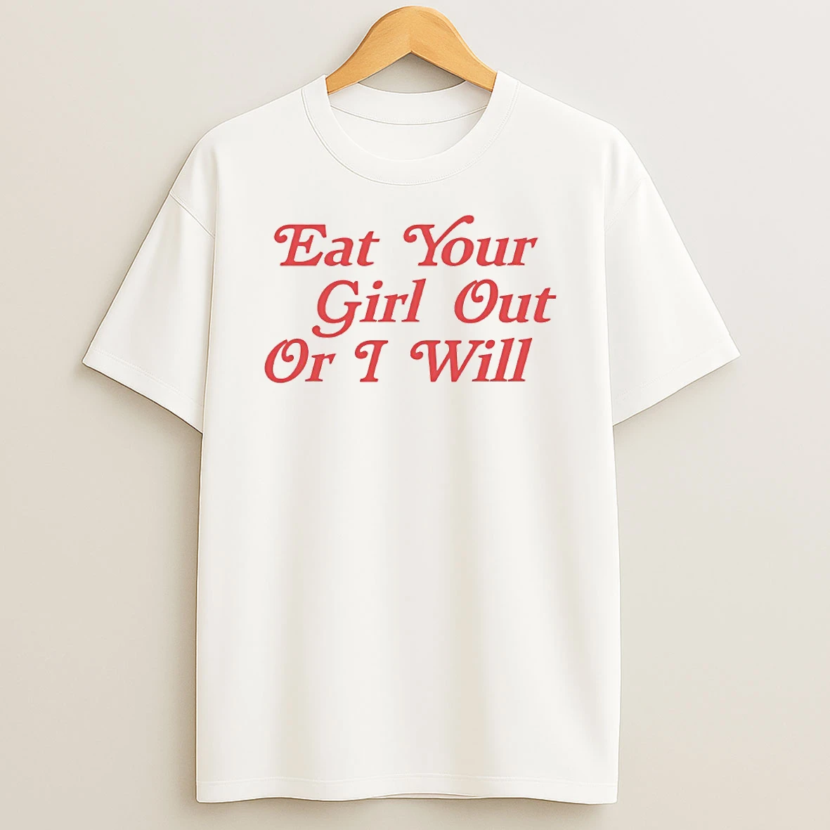 Eat Your Girl Out Or I Will Circle Tshirt Hoodie
