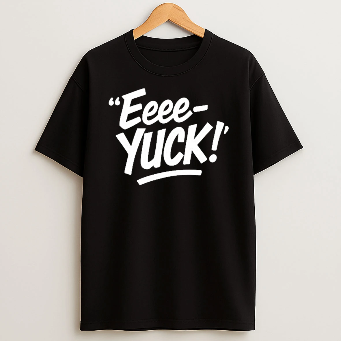 Eeee Yuck Tshirt Hoodie
