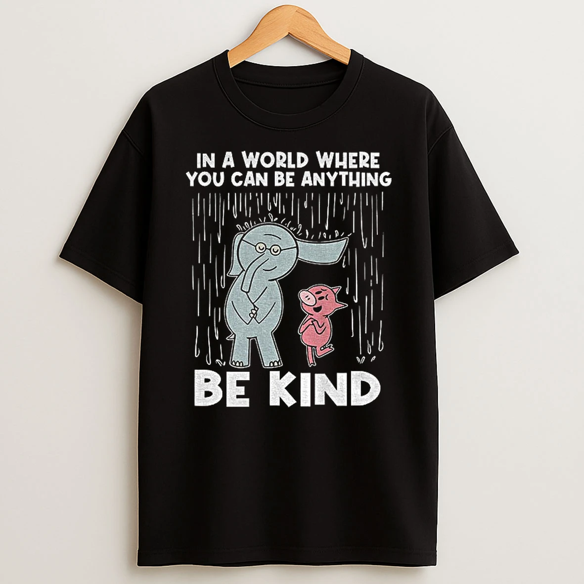 Elephant And Piggie In A World Where You Can Be Anything Be Kind Tshirt Hoodie