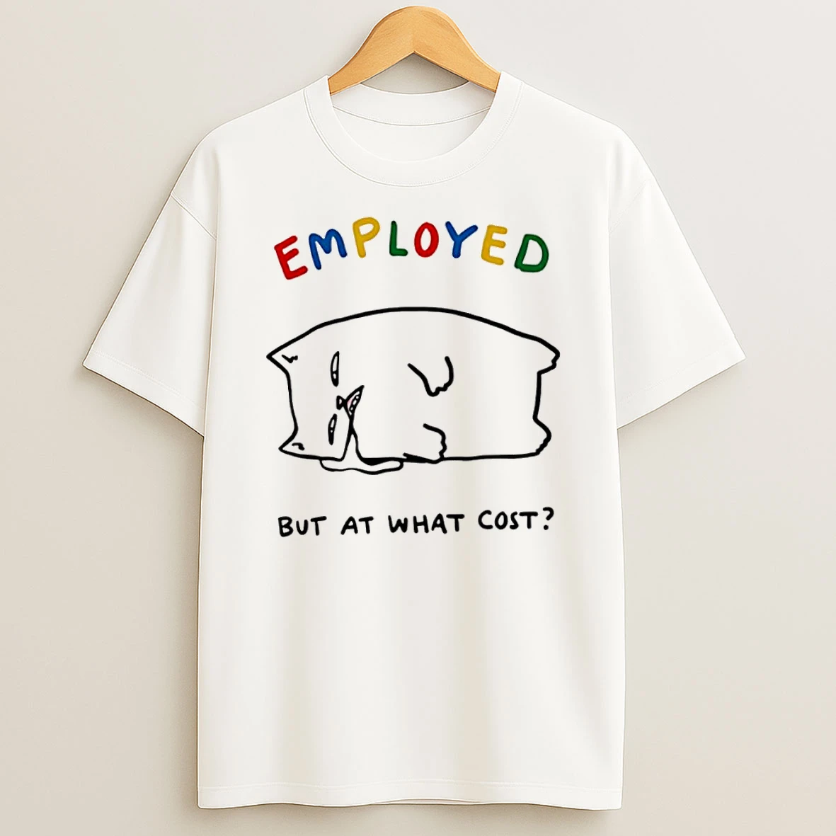 Employed Cat But At What Cost Tshirt Hoodie