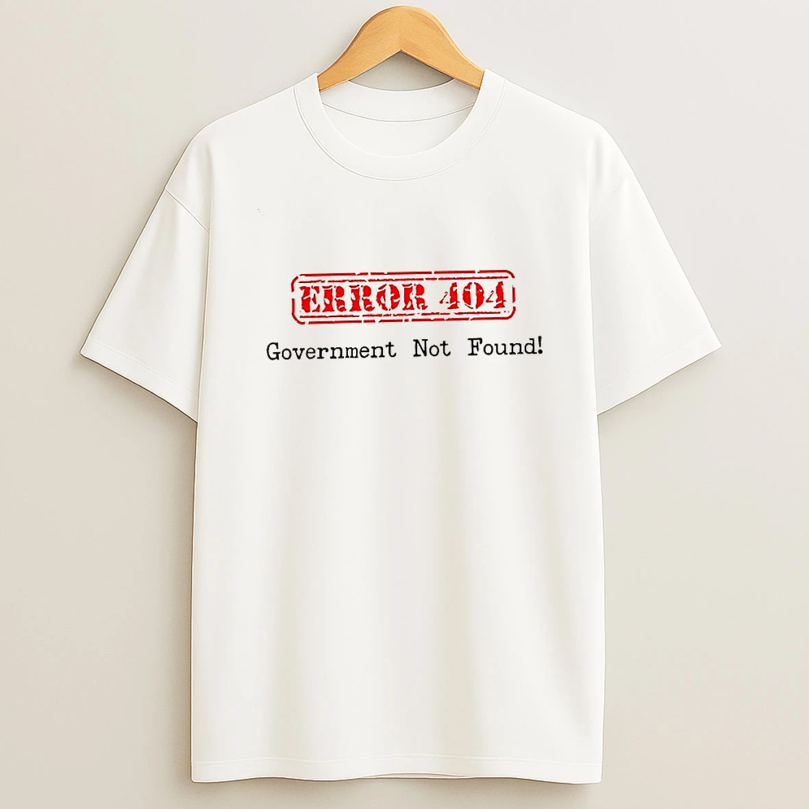 Error 404 Government Not Found Pullover Political Humor Tshirt Hoodie