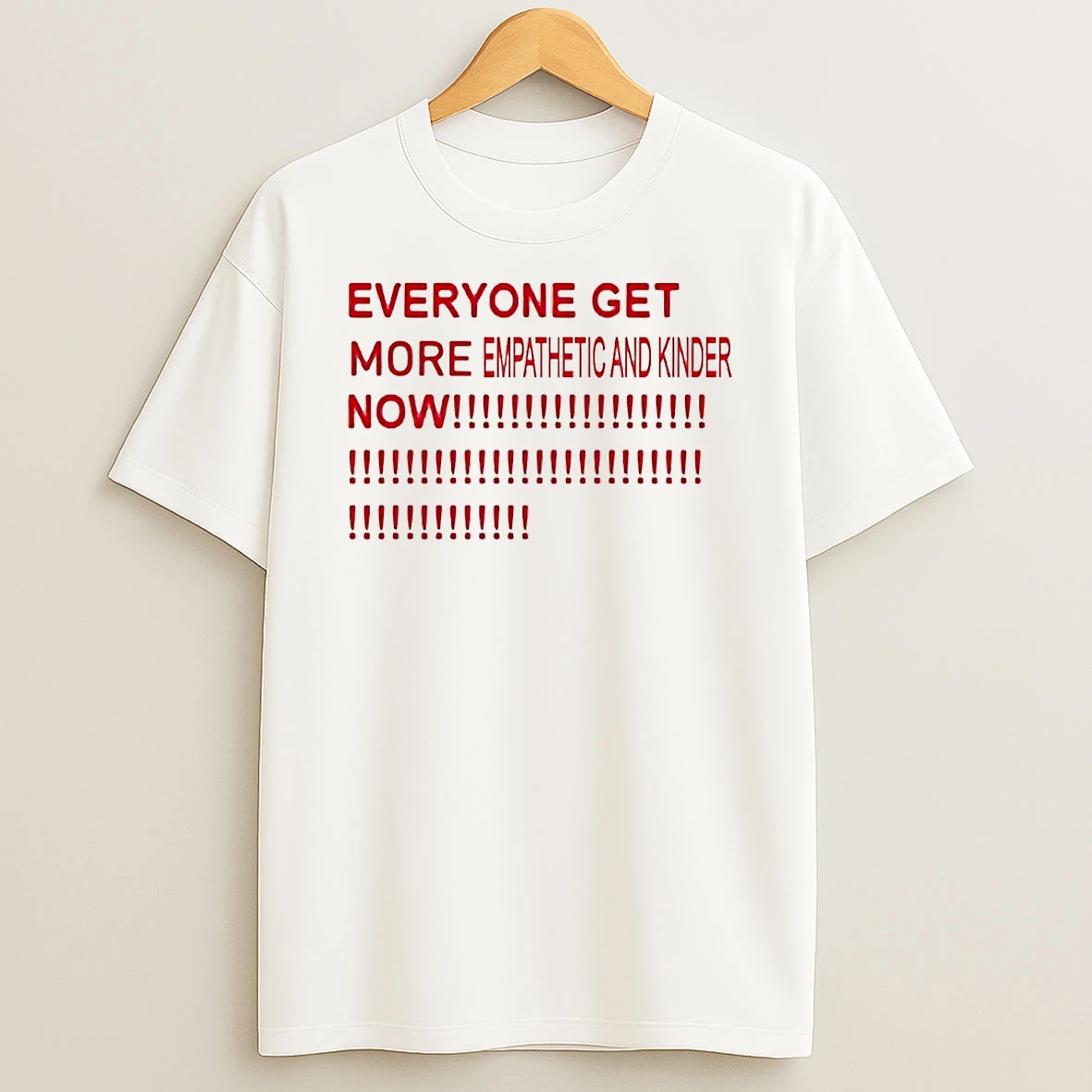Everyone Get More Empathetic And Kinder Now Circle Tshirt Hoodie