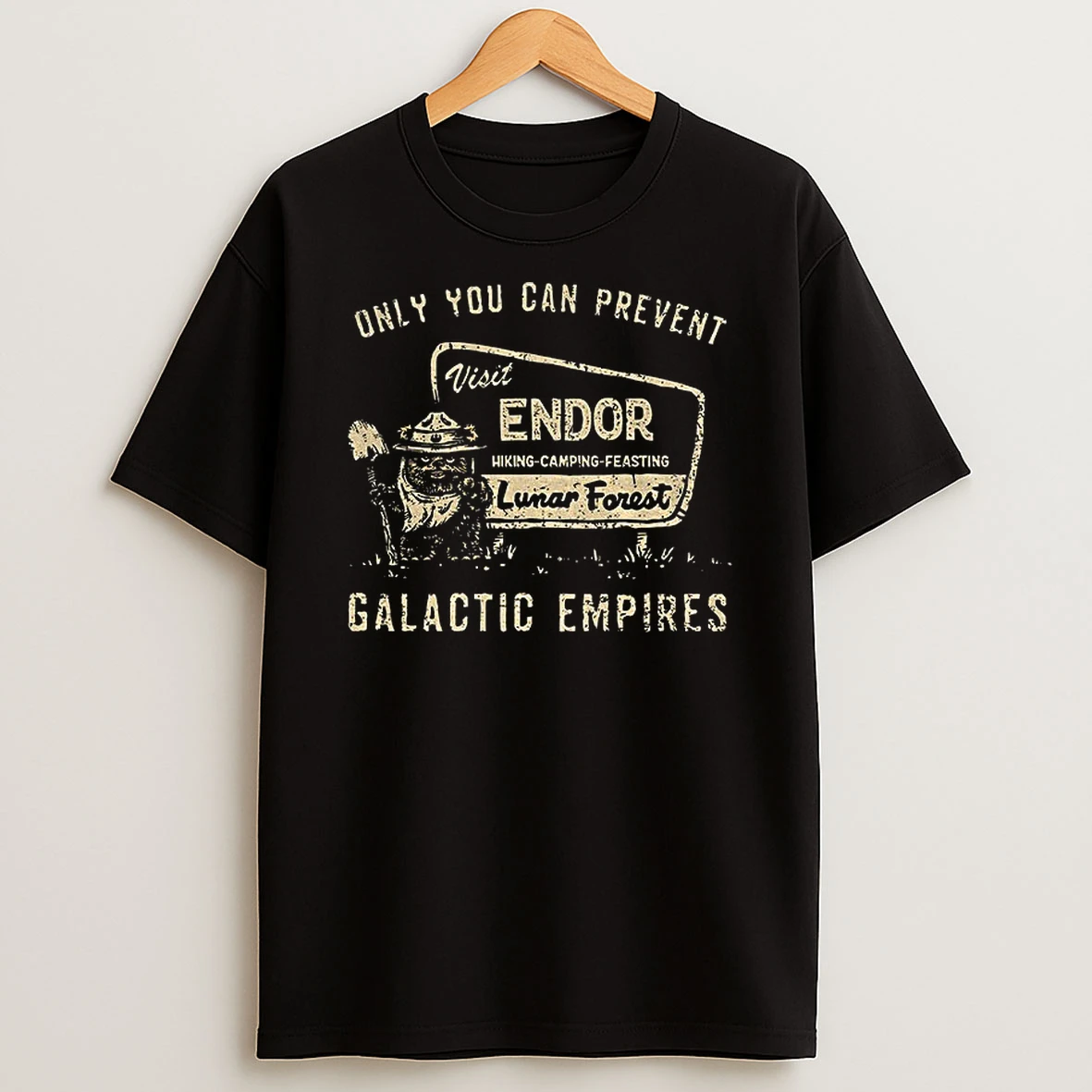 Ewok Endor Only You Can Prevent Visit Endor Hiking Camping Feasting Galactic Empires Tshirt Hoodie