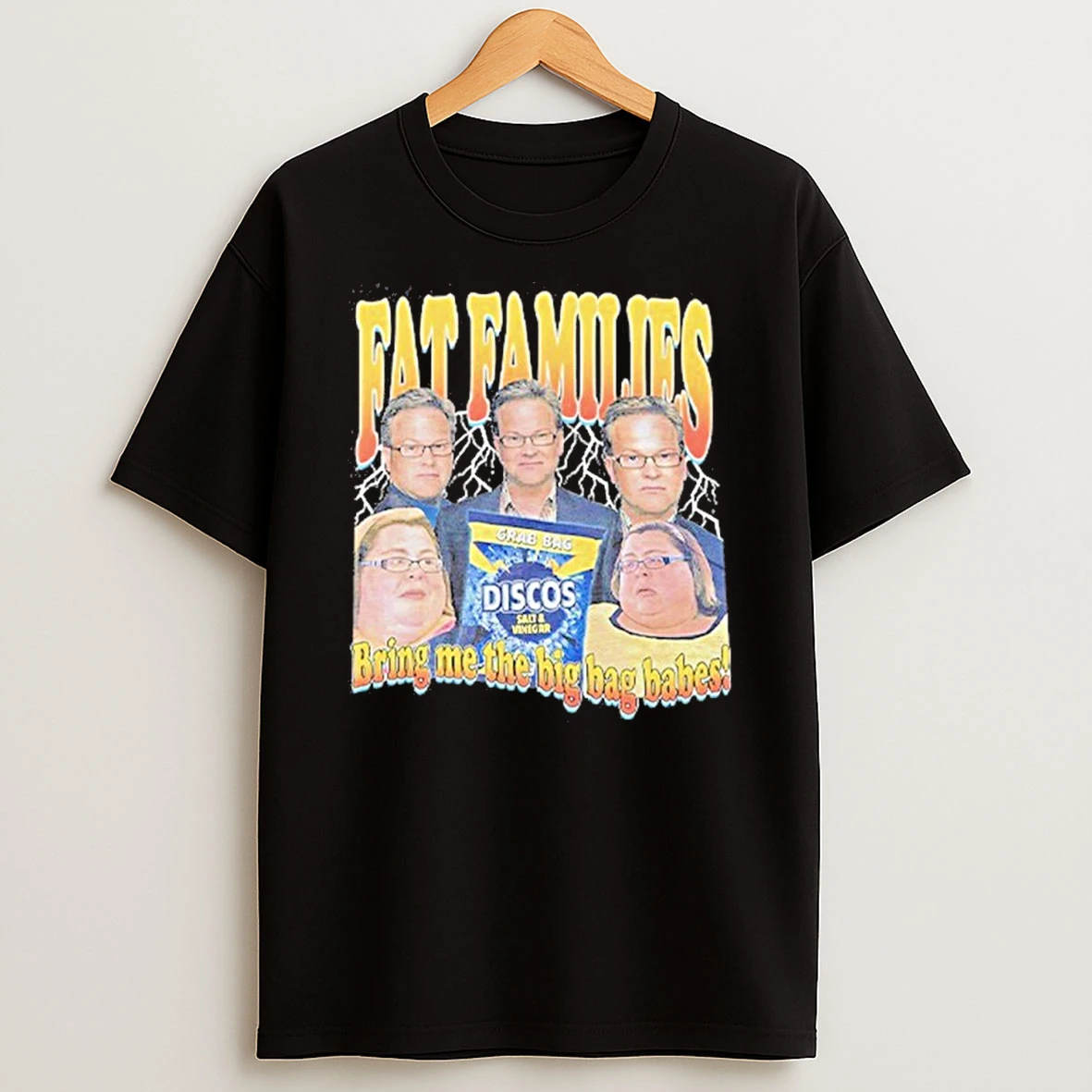 Fat Families Bring Me The Big Bag Babes Comedy Meme Tshirt Hoodie
