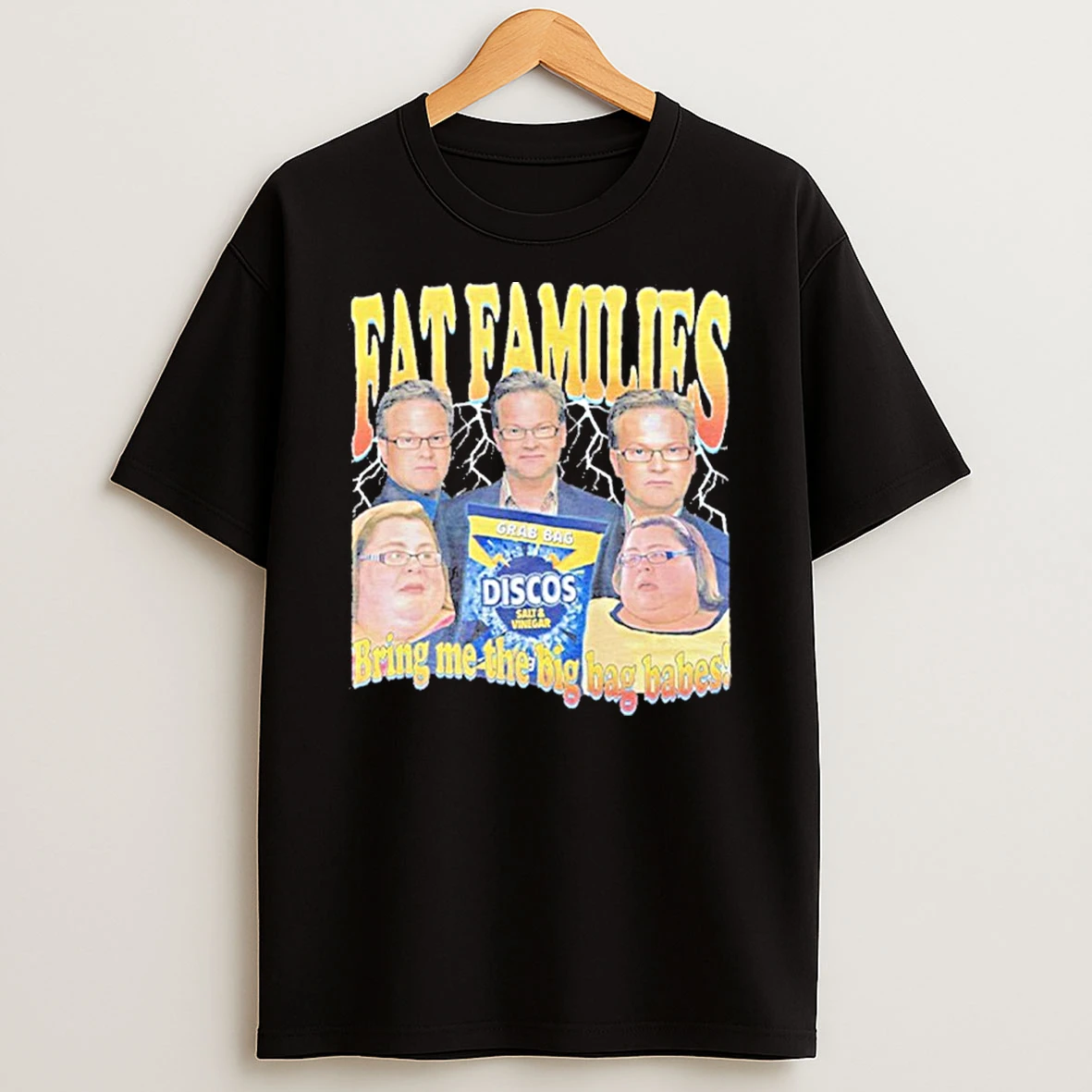 Fat Families Bring Me The Big Bag Babes Uk Tv Comedy Meme Tshirt Hoodie