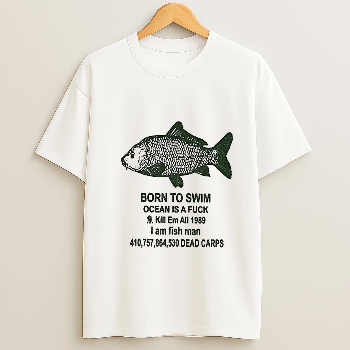 Fish Born To Swim Ocean Is A Fuck Kill Em All 1989 I Am Fish Man Tshirt Hoodie