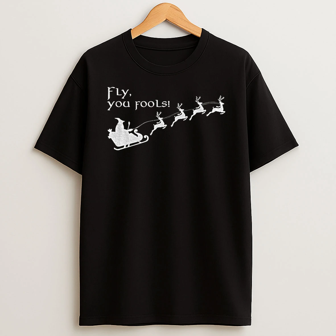 Fly You Fools Wizard Santa Sleigh Reindeer Christmas Tshirt Hoodie