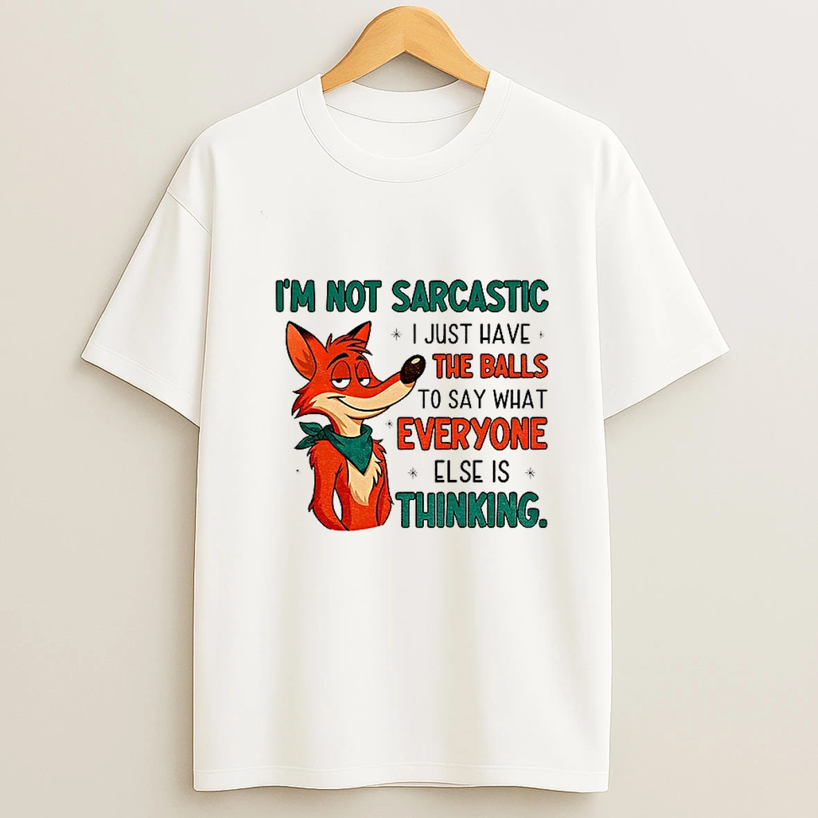 Fox Im Not Sarcastic I Just Have The Balls To Say What Everyone Else Is Thinking Tshirt Hoodie