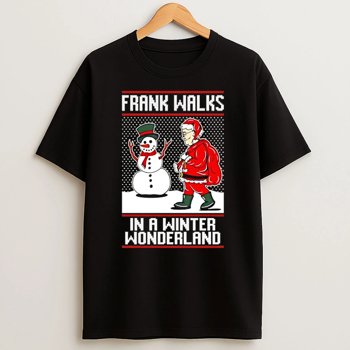 Frank Walks In A Winter Wonderland Ugly Christmas Tshirt Hoodie