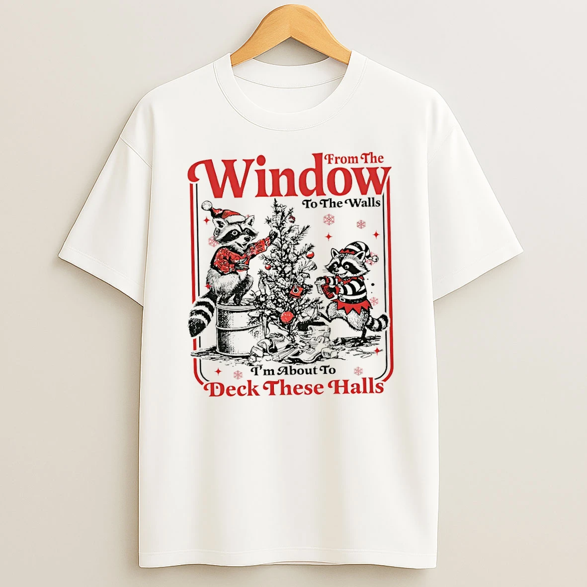 From The Windows To The Walls Funny Raccoon Christmas Tshirt Hoodie