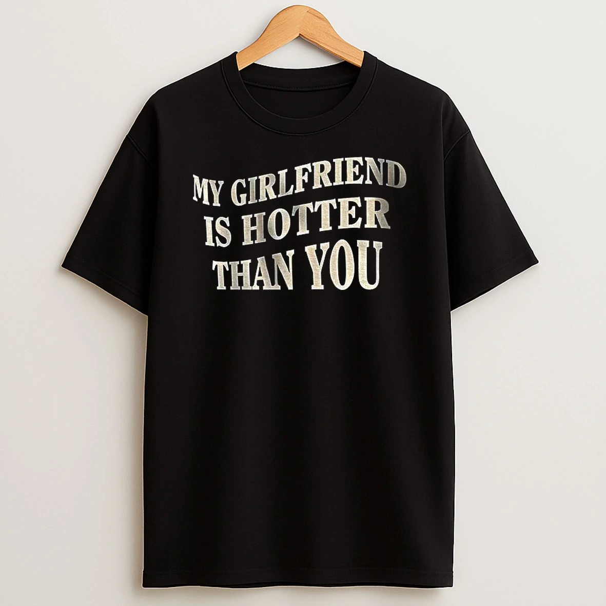 Funny My Girlfriend Is Hotter Than You Tshirt Hoodie