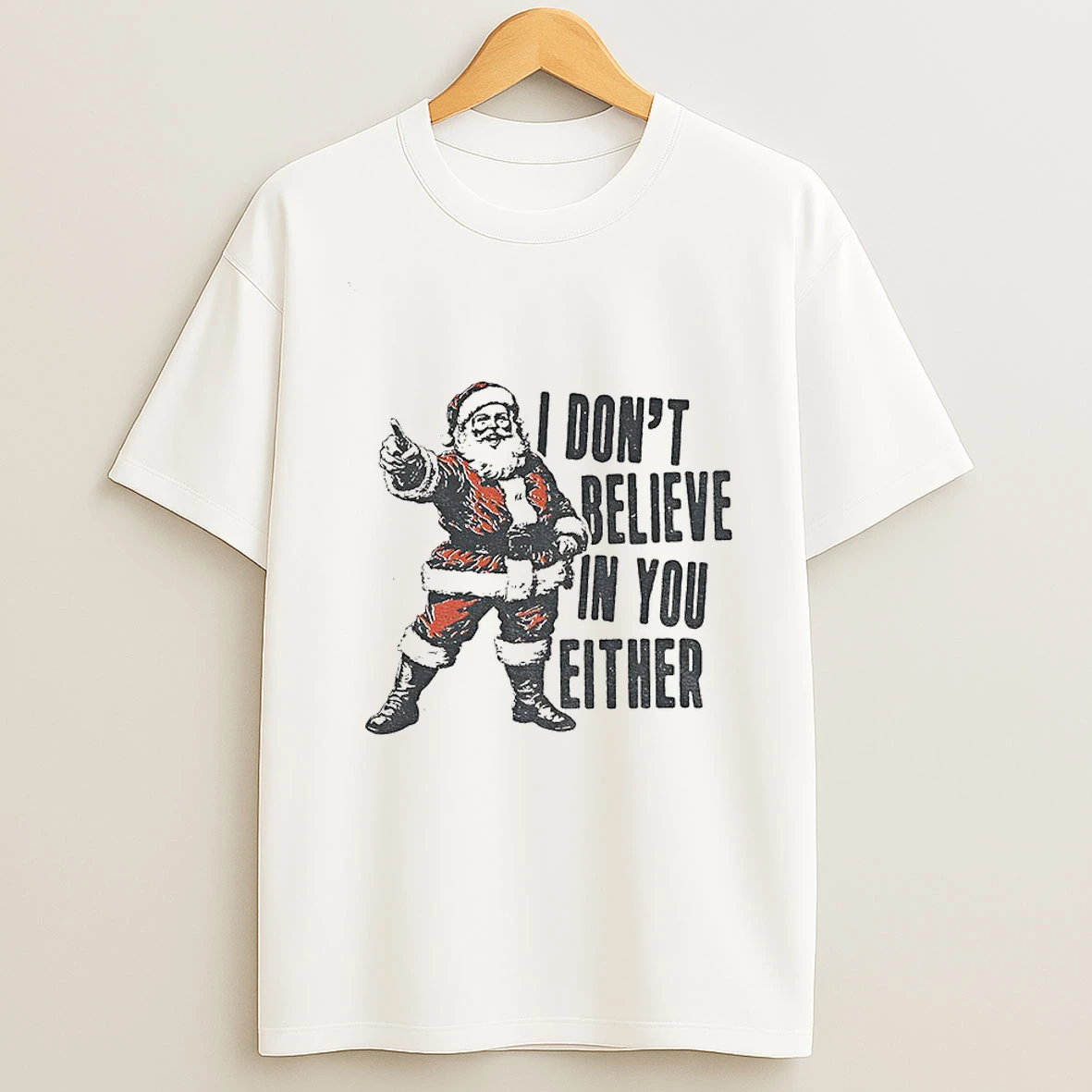 Funny Santa Claus Christmas Quote I Dont Believe In You Either Tshirt Hoodie