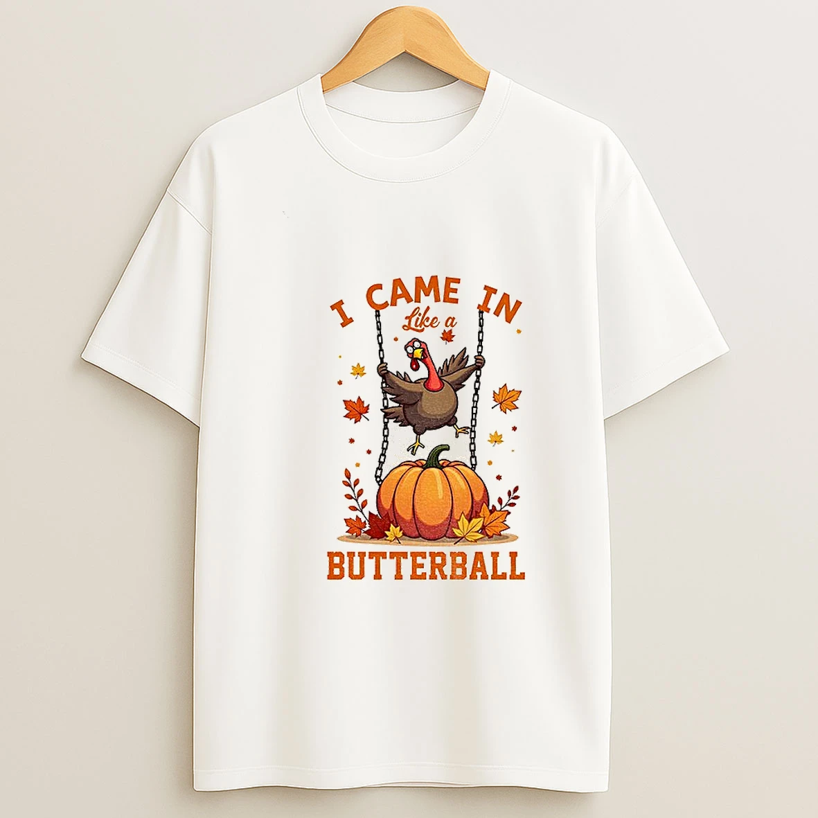 Funny Thanksgiving Pumkinball Turkey I Came In Like A Butterball Tshirt Hoodie