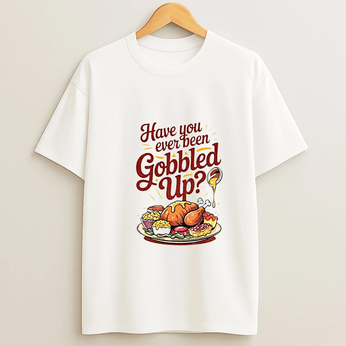 Funny Thanksgiving Have You Ever Been Gobbled Up Tshirt Hoodie