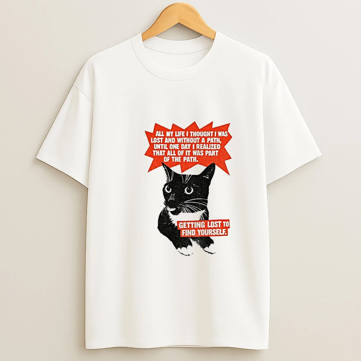 Funny Cat All My Life I Thought I Was Lost And Without A Path Until One Day I Realized That All Of It Was Part Vintage Tshirt Hoodie
