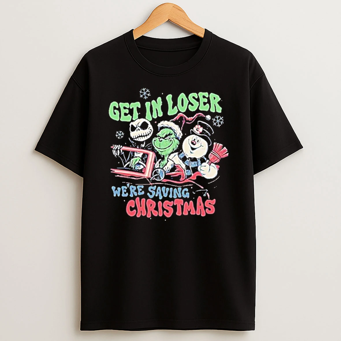 Get In Loser Were Saving Christmas Snow Grinch Tshirt Hoodie