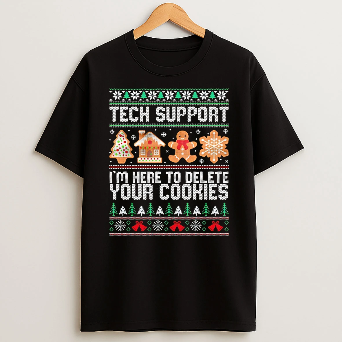 Gingerbread Man Tech Support Im Here To Delete Your Cookies Christmas Tshirt Hoodie