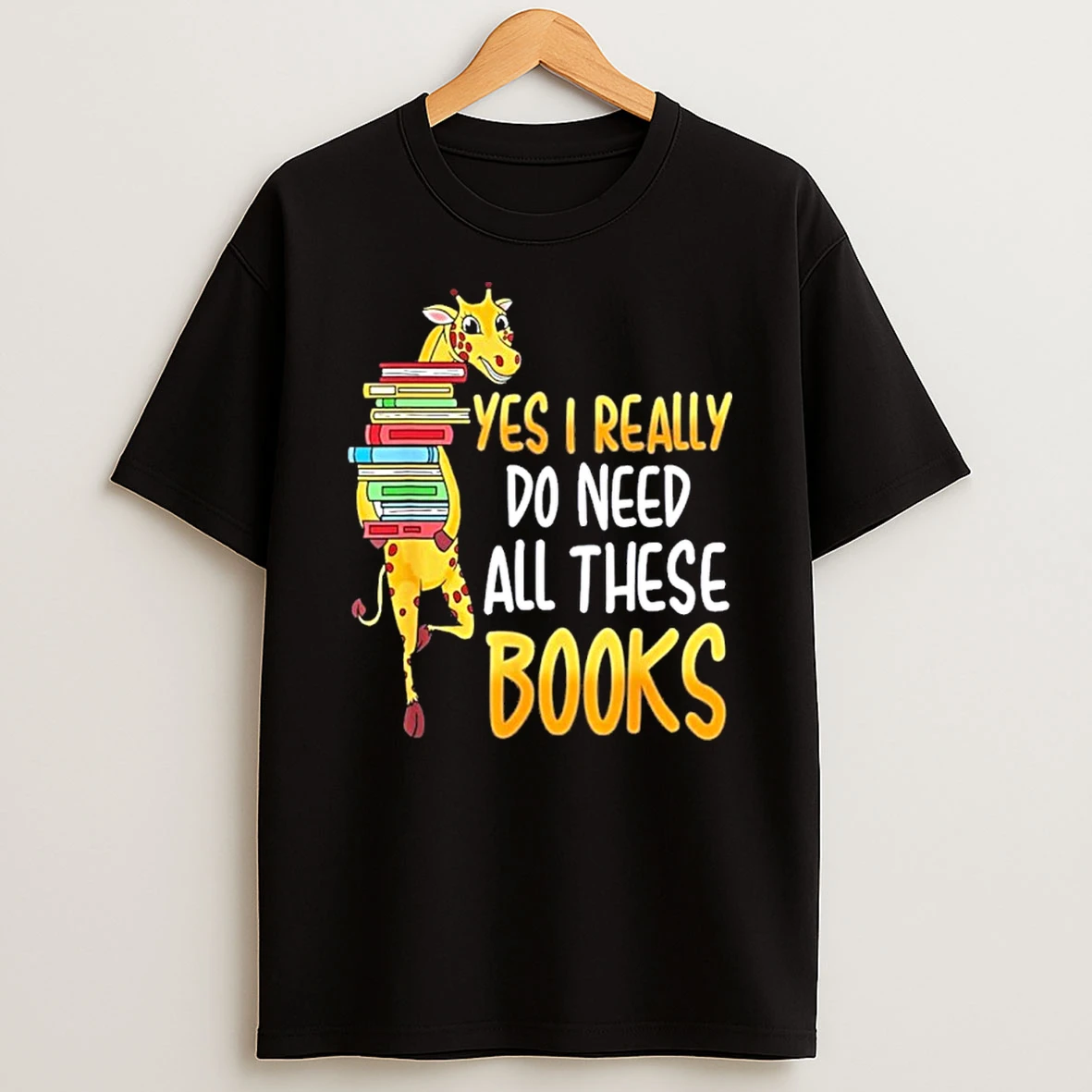 Giraffe Book Yes I Really Do Need All These Tshirt Hoodie