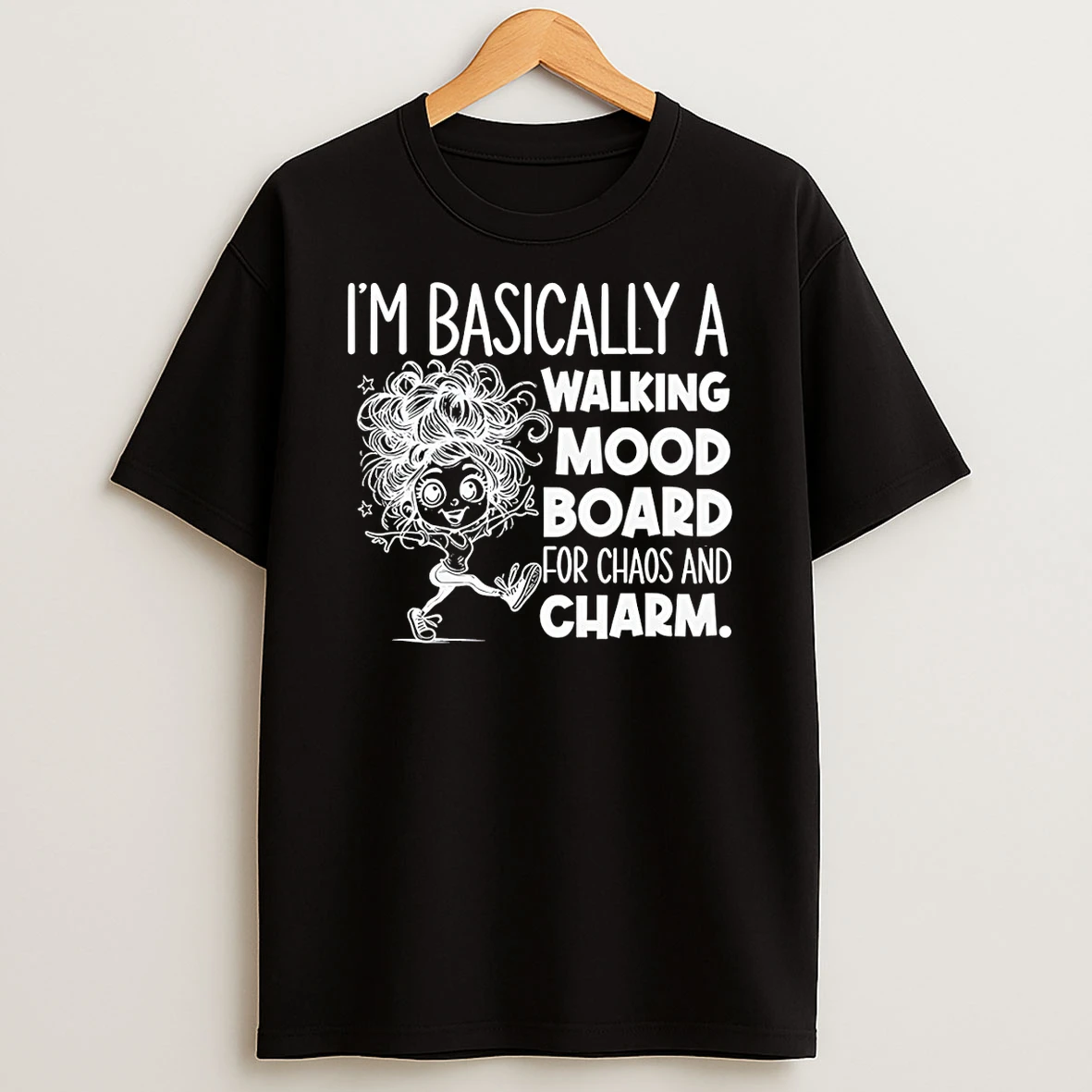 Girl Im Basically A Walking Mood Board For Chaos And Charm Tshirt Hoodie