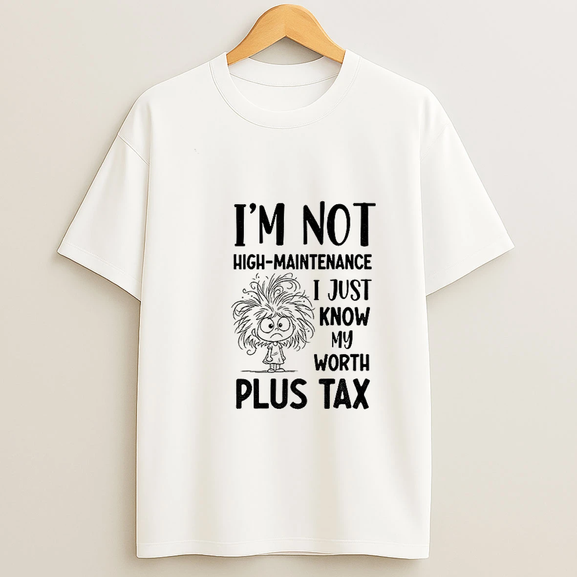 Girl Tangled Hair Im Not High Maintenance I Just Know My Worth Plus Tax Tshirt Hoodie