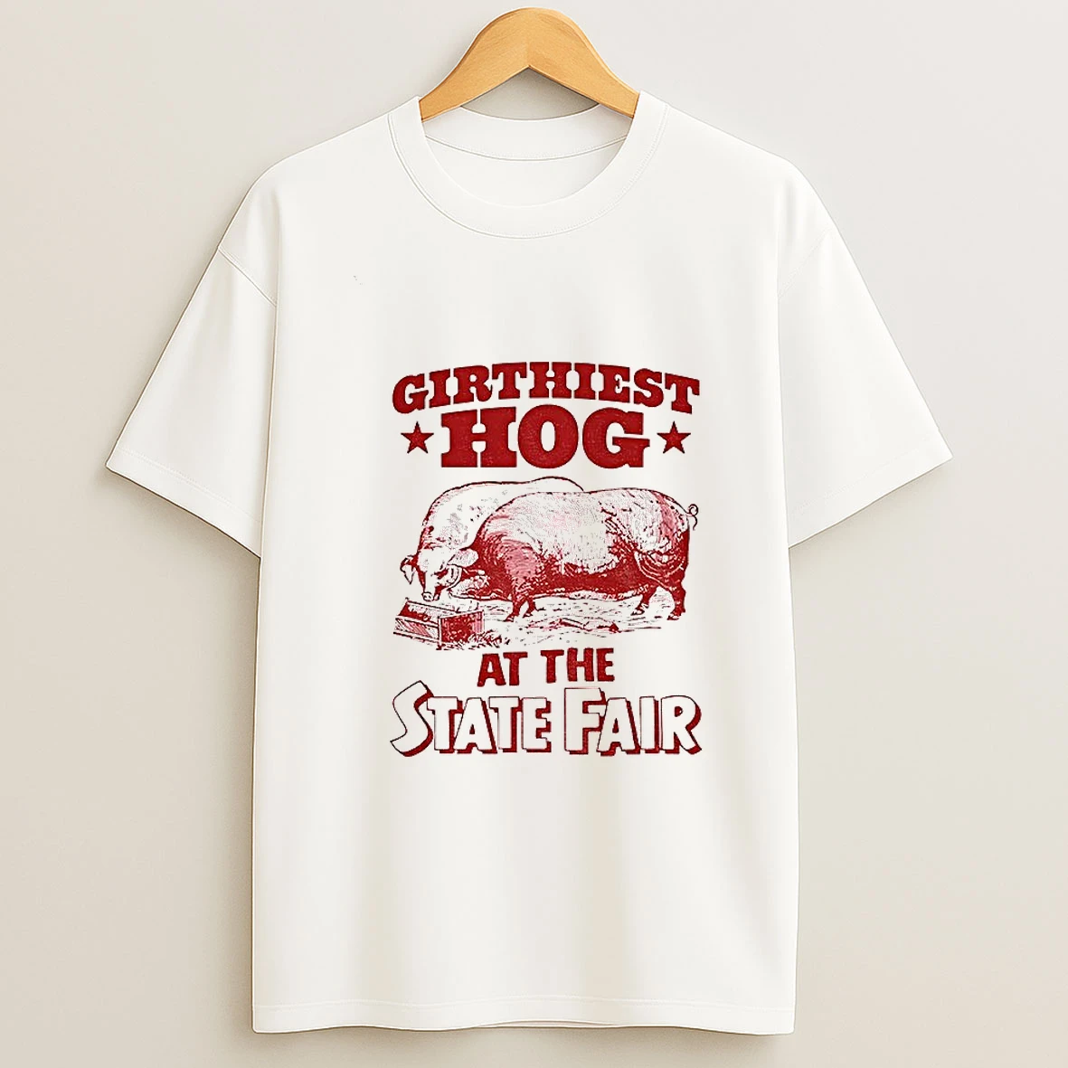 Girthiest Hog At The State Fair Tshirt Hoodie