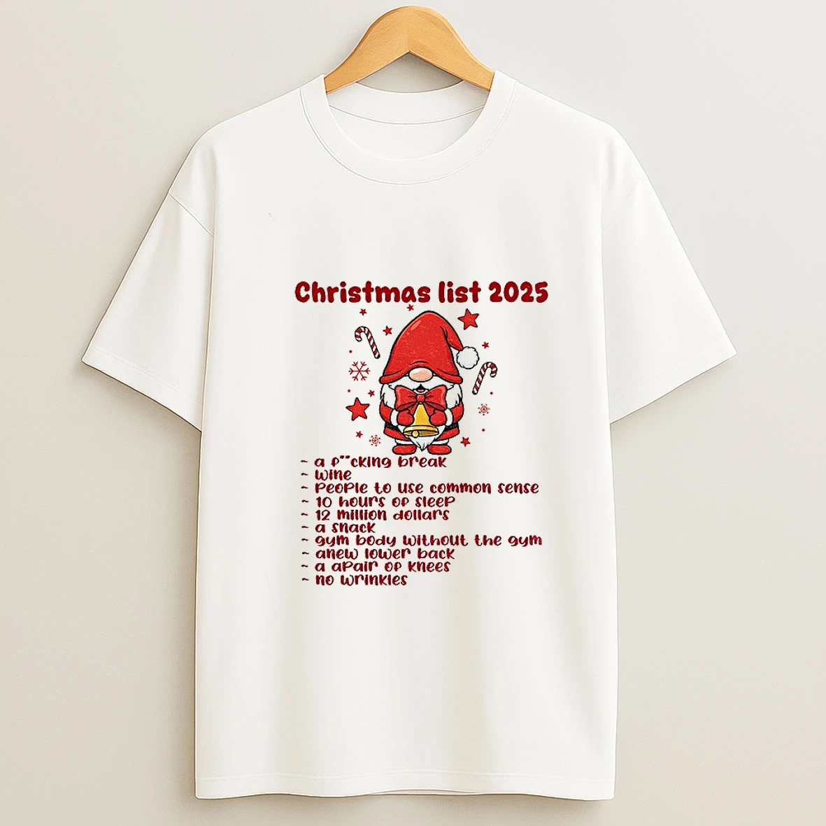 Gnome Christmas List 2025 A Fucking Break Wine People To Use Common Sense 10 Hours Of Sleep 12 Christmas Tshirt Hoodie