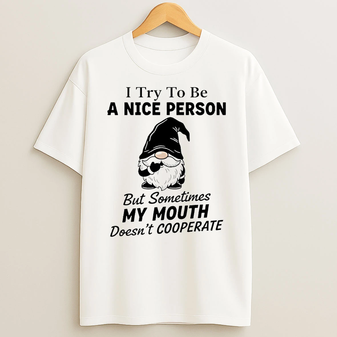 Gnome I Try To Be A Nice Person But Sometimes My Mouth Doesnt Cooperate Circle Tshirt Hoodie