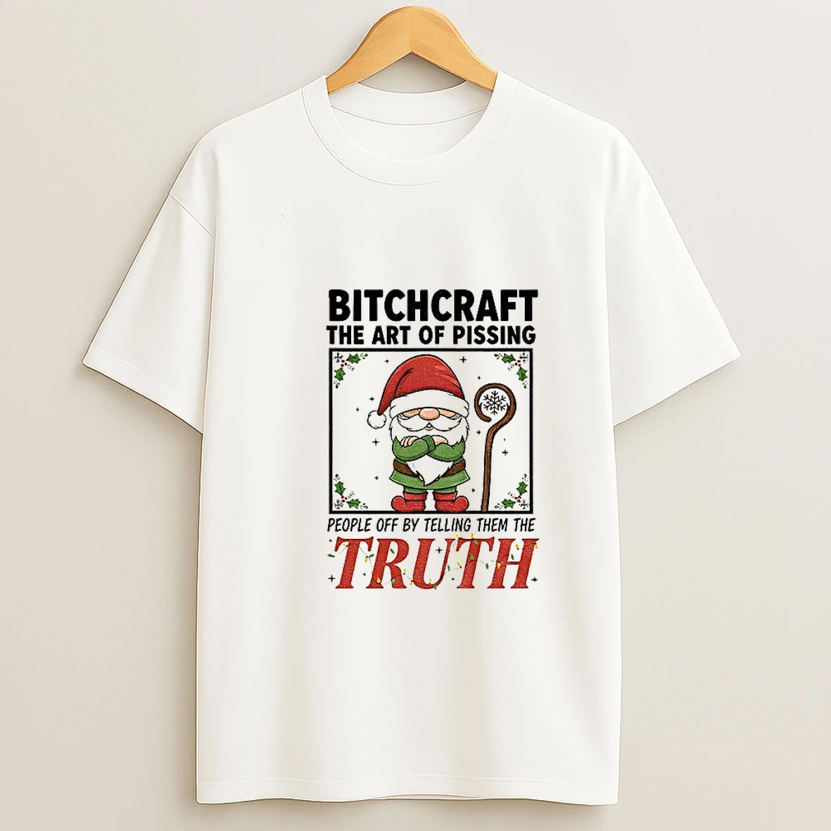 Gnome Santa Hat Bitchcraft The Art Of Pissing People Off By Telling Them The Truth Christmas Tshirt Hoodie