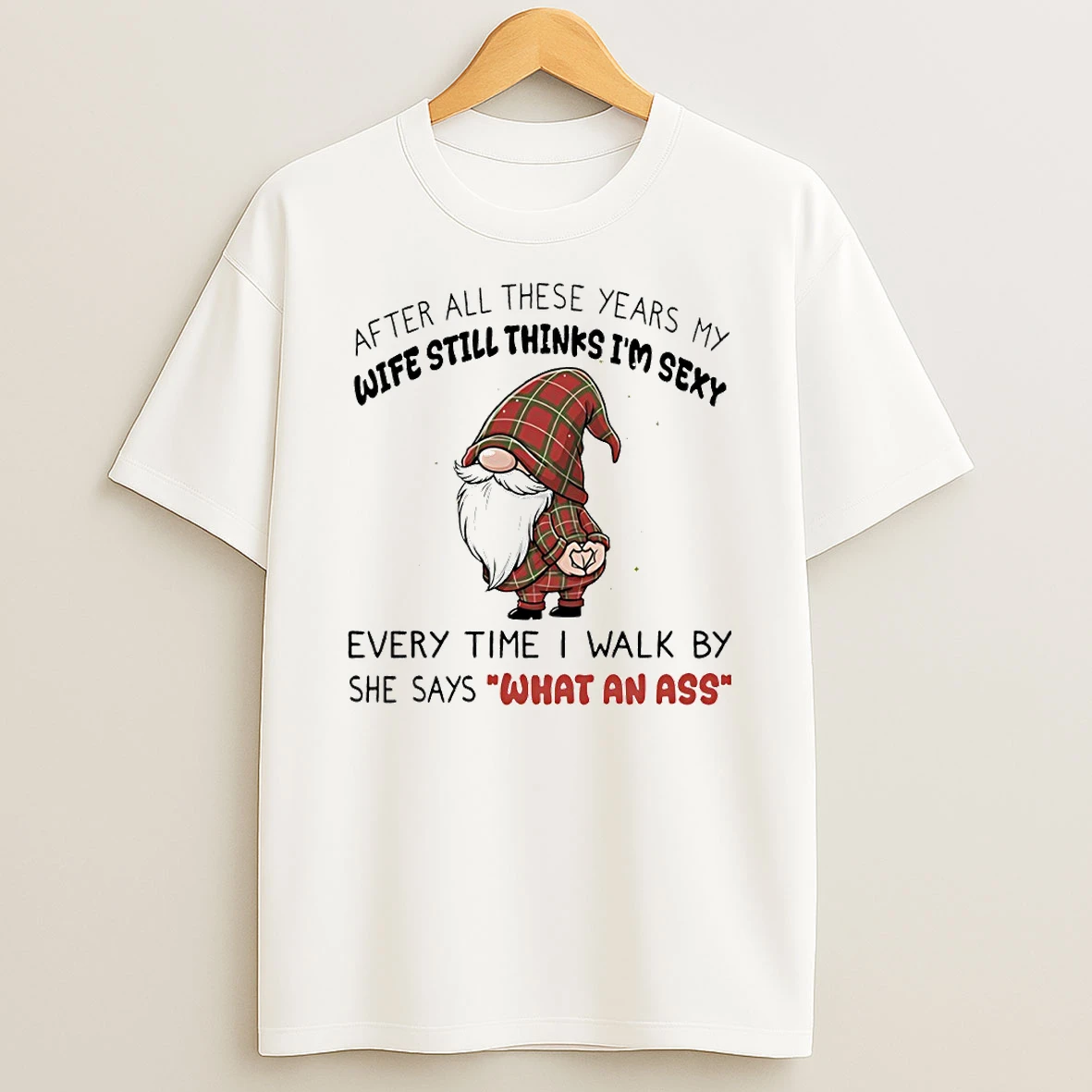 Gnome After All These Years My Wife Still Thinks Im Sexy Circle Tshirt Hoodie