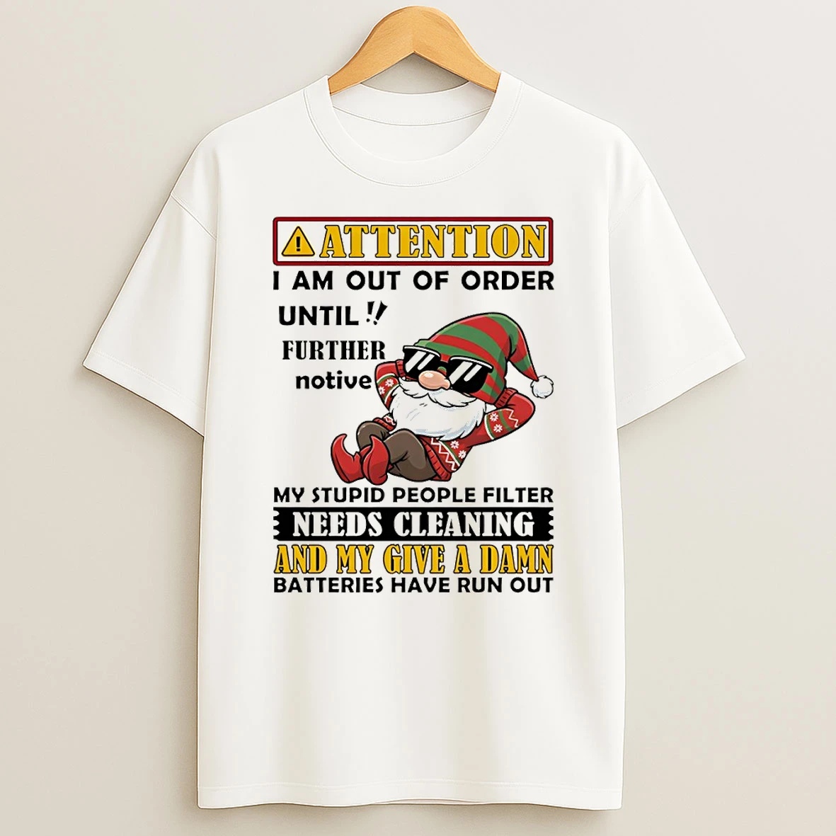 Gnome Attention I Am Out Of Order Until Further Notice My Stupid People Filter Needs Cleaning Christmas Tshirt Hoodie