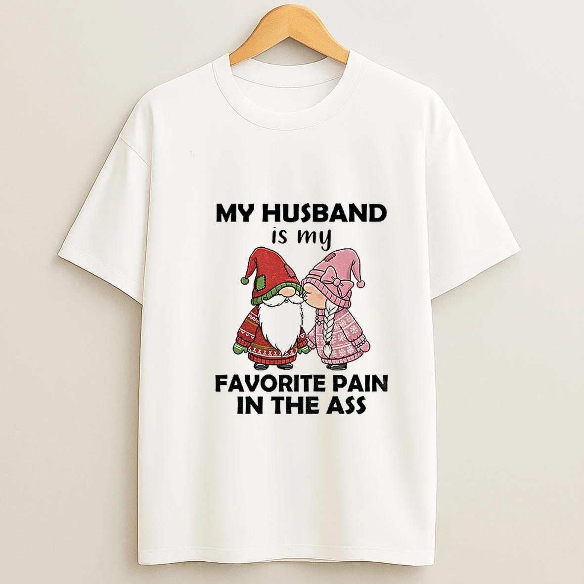 Gnome Kissing My Husband Is My Favorite Pain In The Ass Tshirt Hoodie