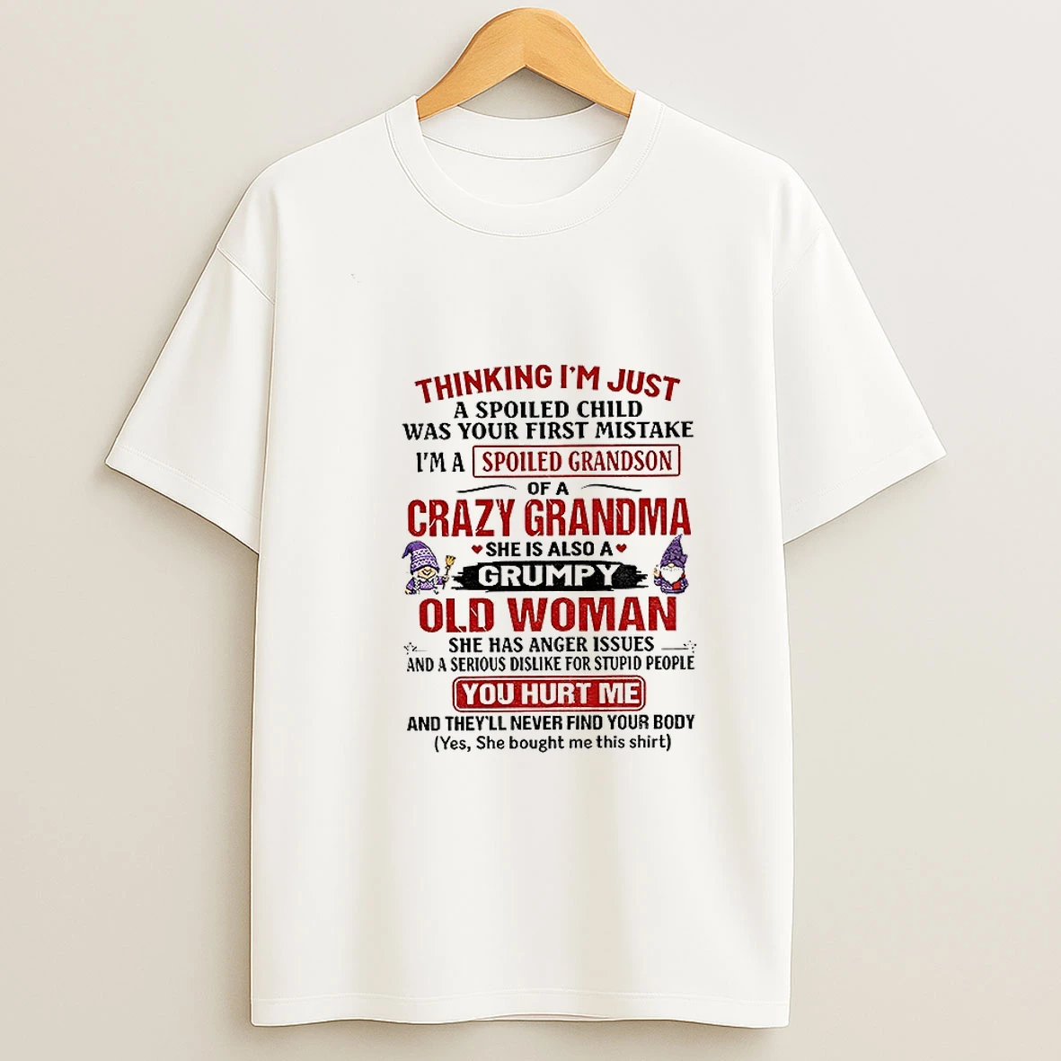 Gnome Thinking Im Just A Spoiled Child Was Your First Mistake Im A Spoiled Grandson Tshirt Hoodie