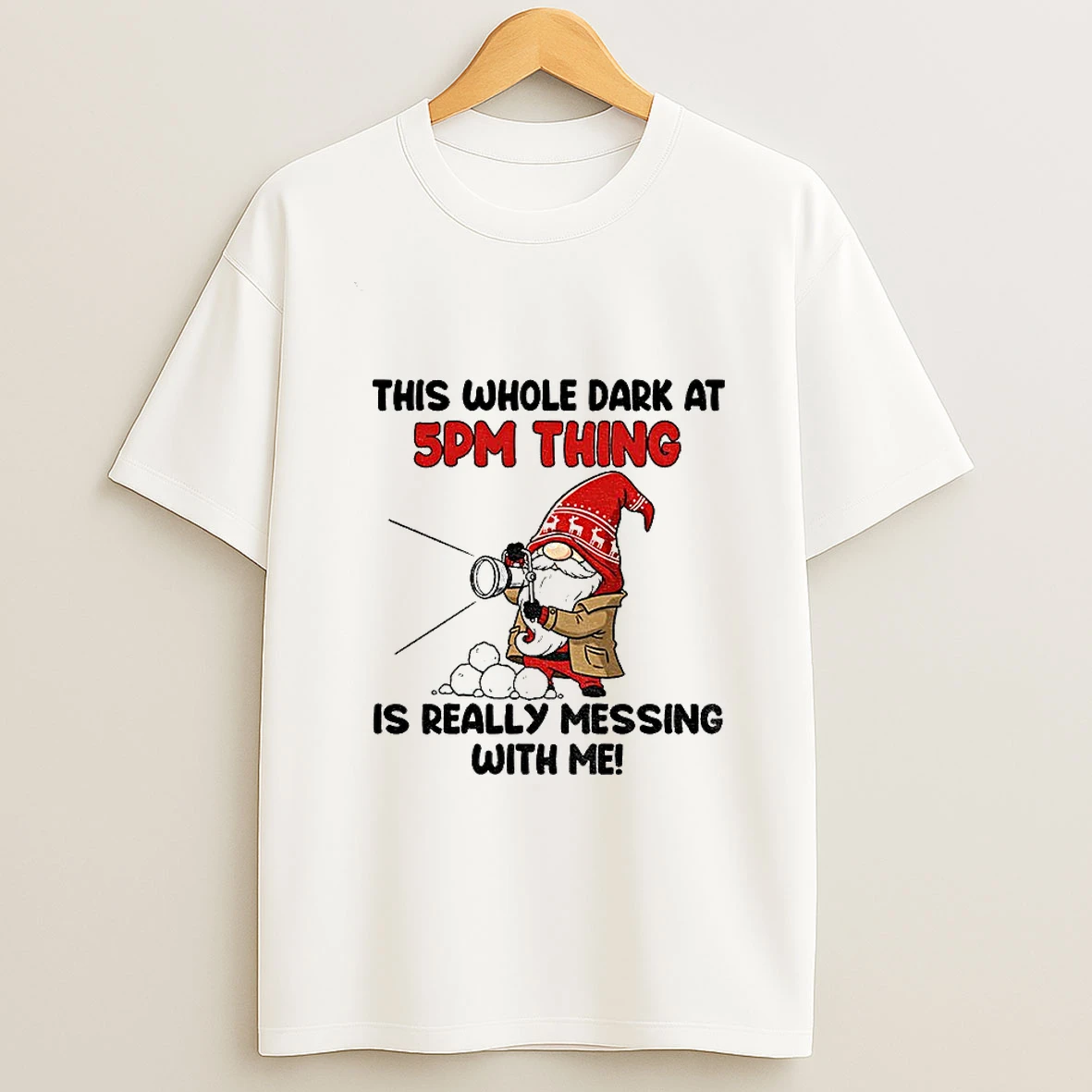 Gnome This Whole Dark At 5pm Thing Is Really Messing With Me Tshirt Hoodie