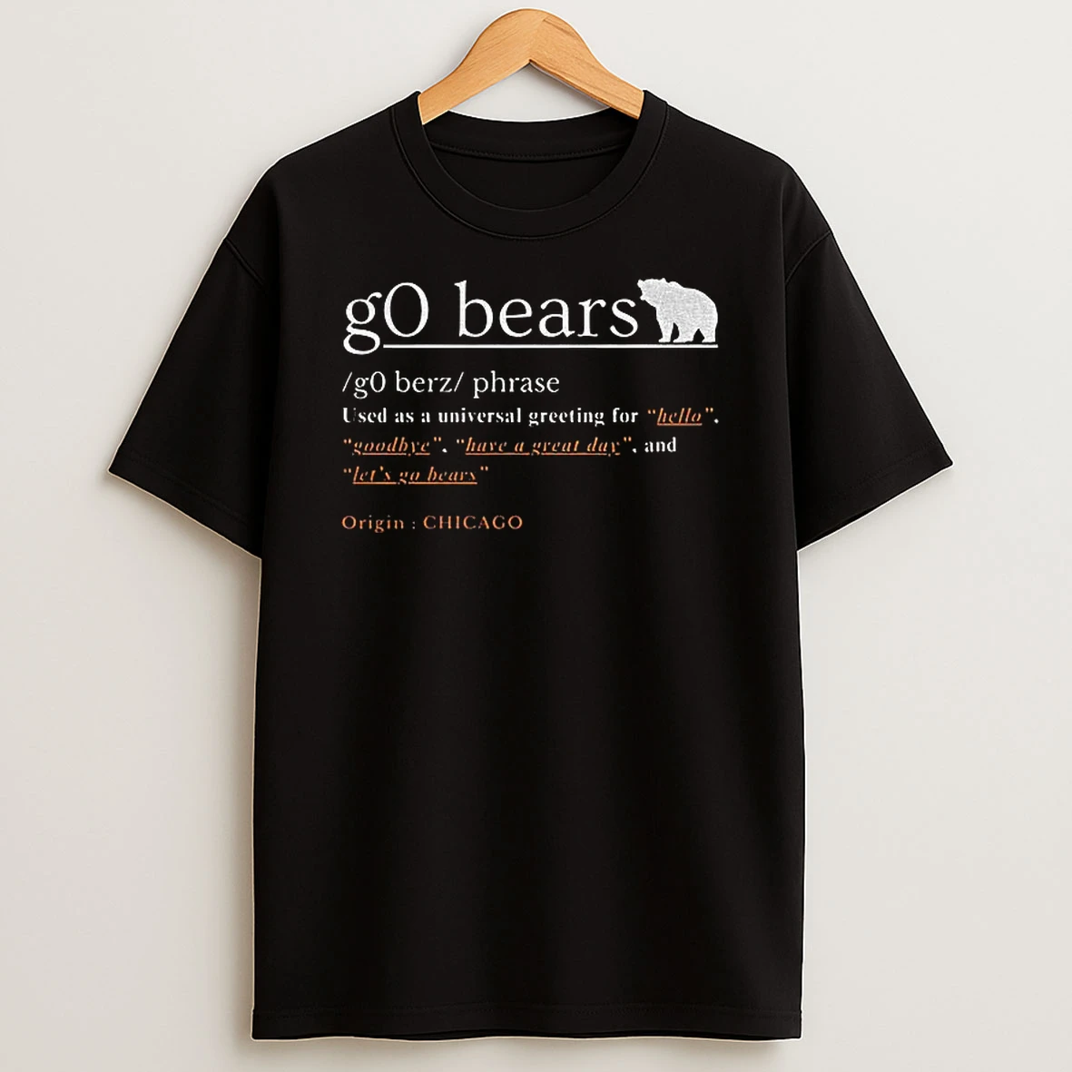 Go Bears Definition Used As A Universal Greeting For Hello Chicago Bears Nfl Football Tshirt Hoodie