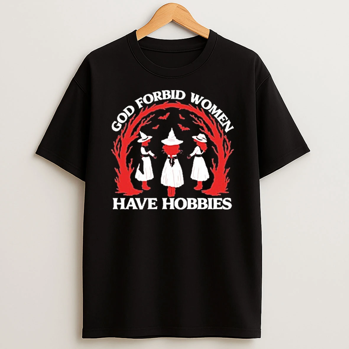 God Forbid Women Have Hobbies Tshirt Hoodie