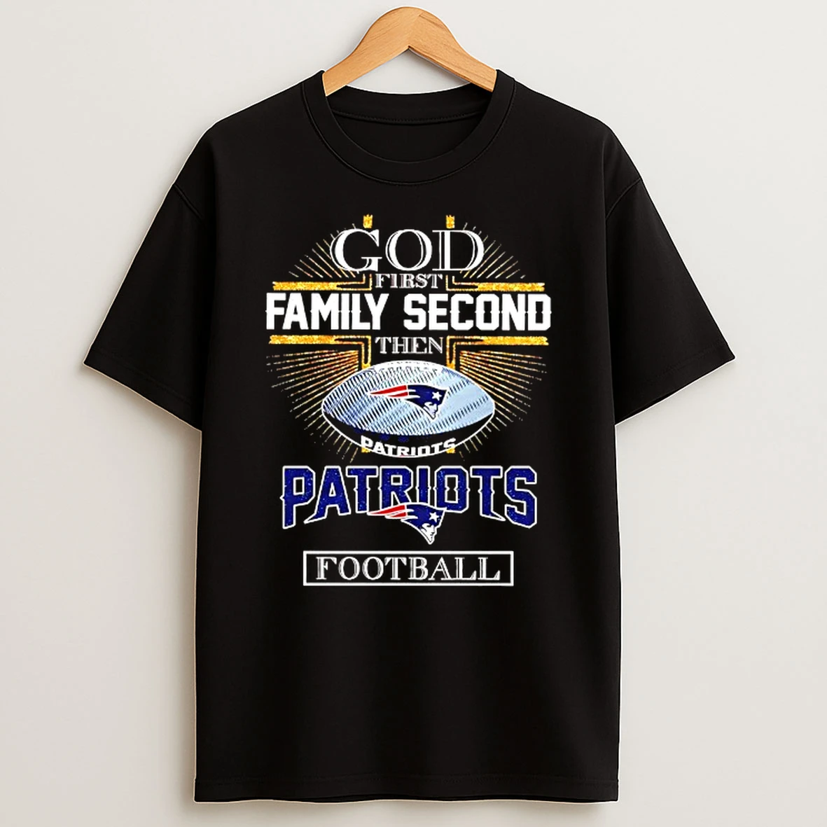 God First Family Second Then New England Patriots Football Cross Tshirt Hoodie