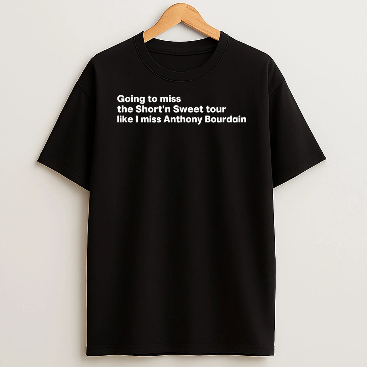 Going To Miss The Short N Sweet Tour Like I Miss Anthony Bourdain Tshirt Hoodie