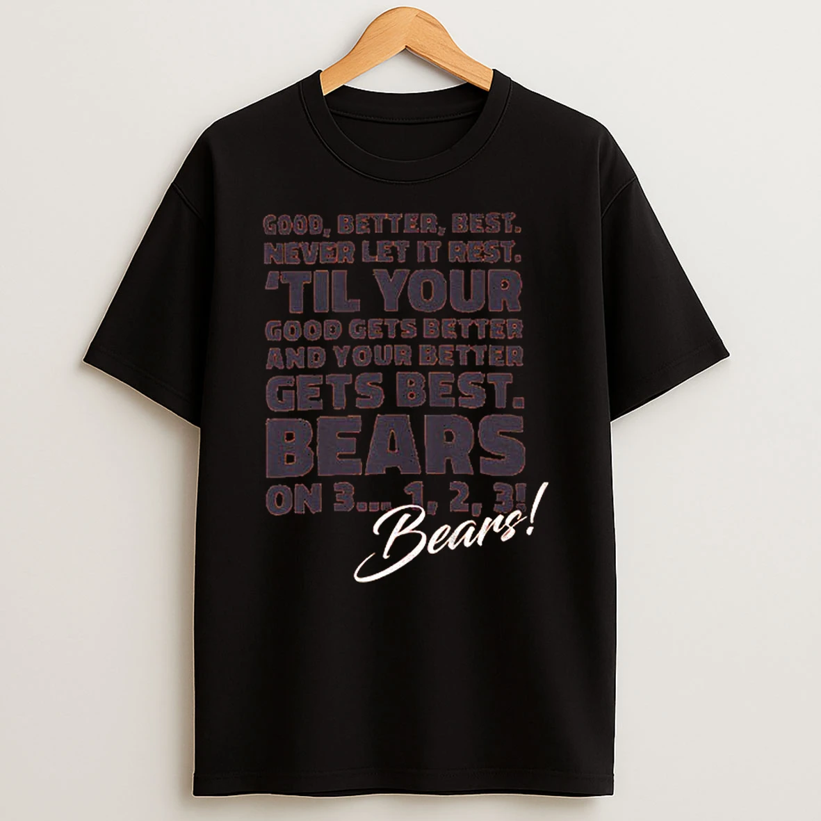 Good Better Best Never Let It Rest Bear Down Chicago Bears Nfl Football Tshirt Hoodie