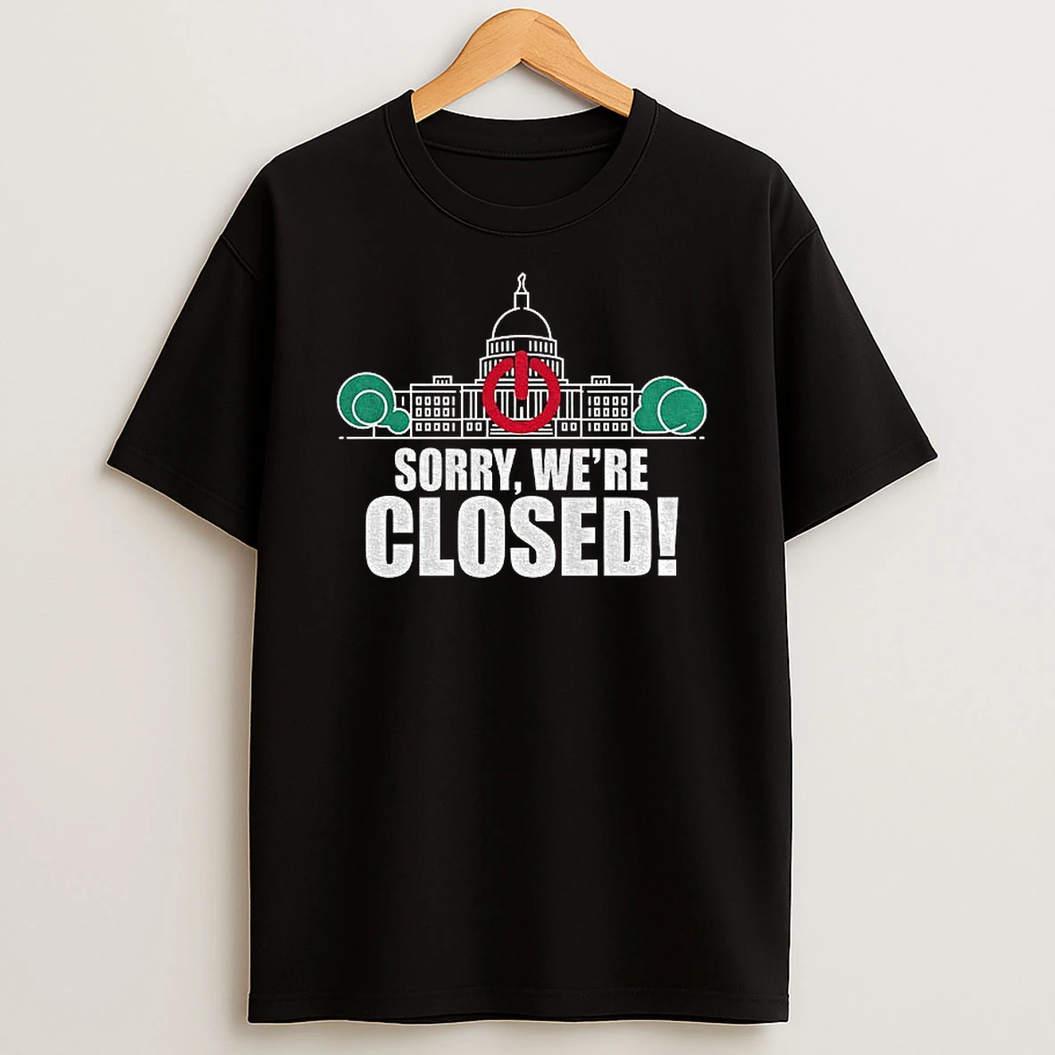 Government Shutdown 2025 Sorry Were Closed Tshirt Hoodie
