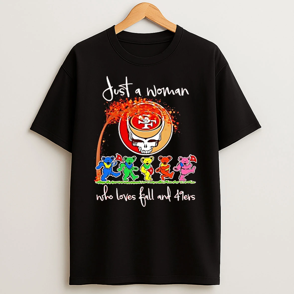 Grateful Bears Just A Girl Who Loves Fall And San Francisco 49ers Tshirt Hoodie