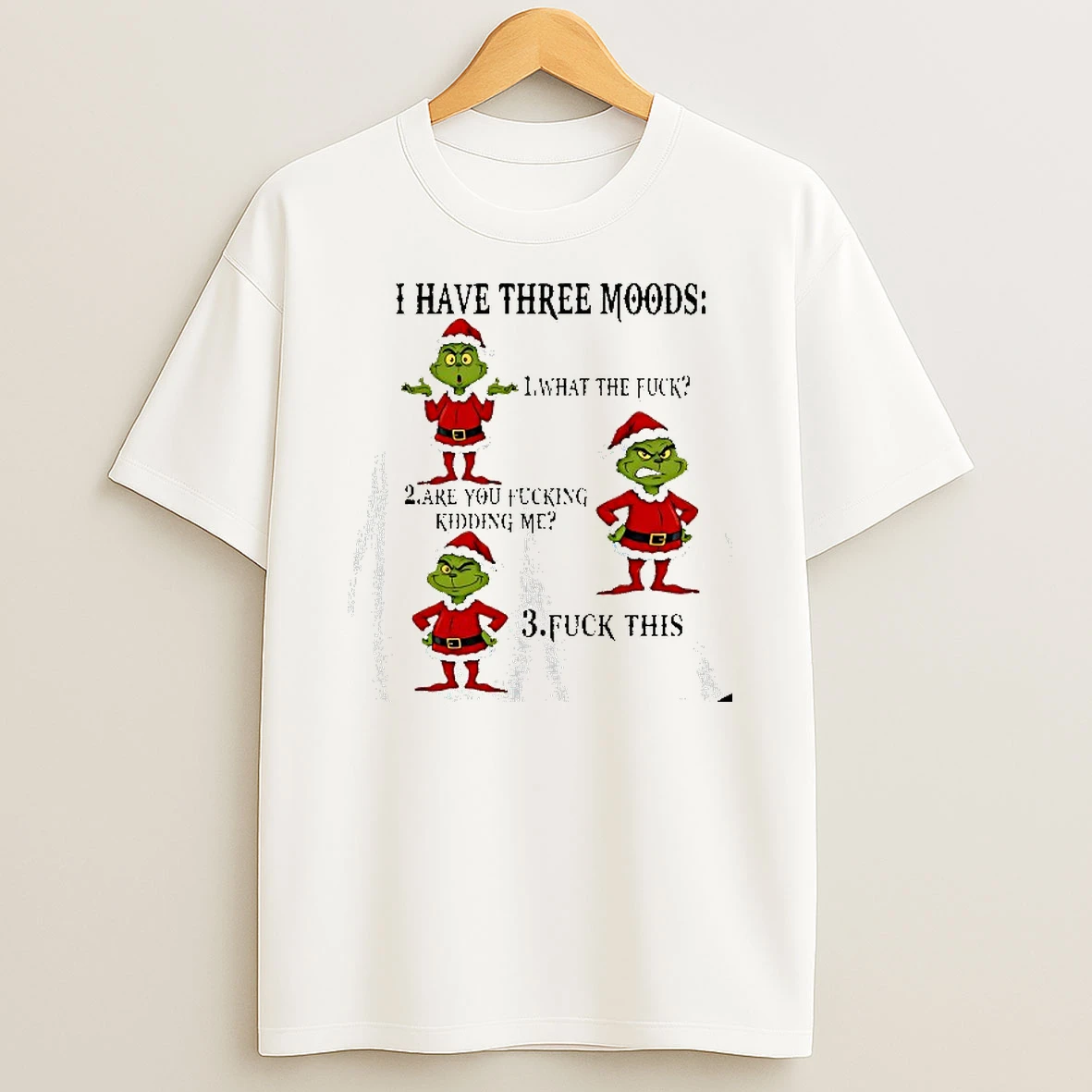 Grinch Christmas I Have Three Moods Tshirt Hoodie