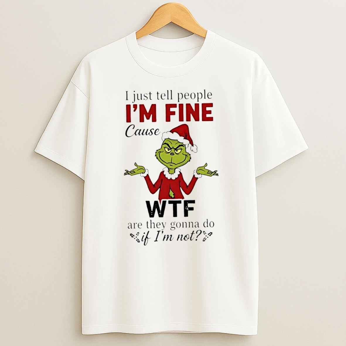 Grinch Christmas I Just Tell People Im Fine Tshirt Hoodie