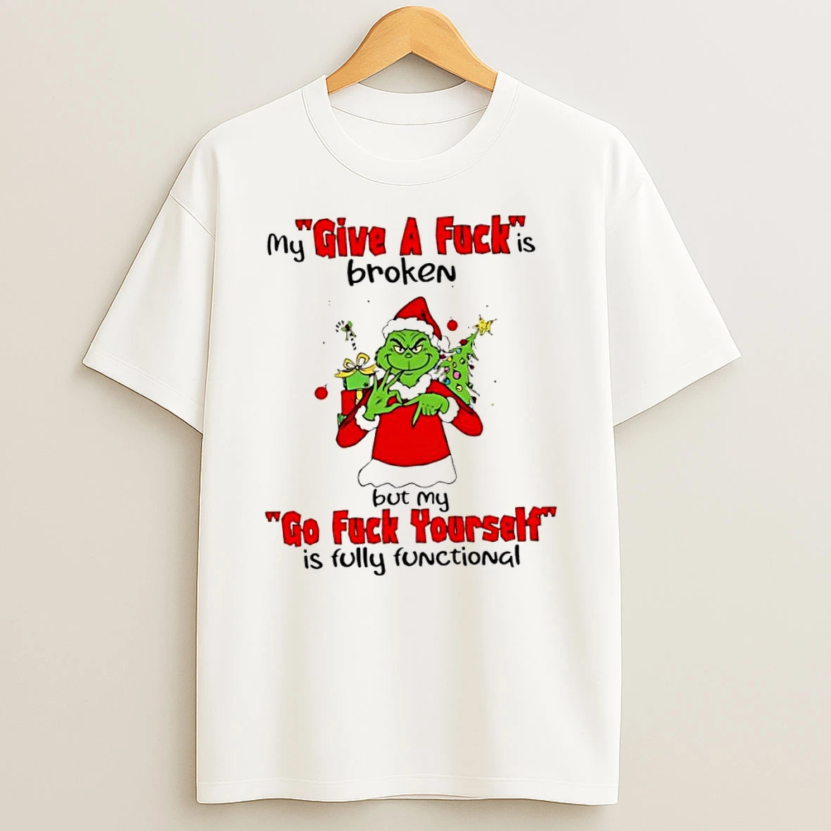 Grinch Christmas My Give A Fuck Is Broken Go Fuck Yourself Is Fully Functional Tshirt Hoodie