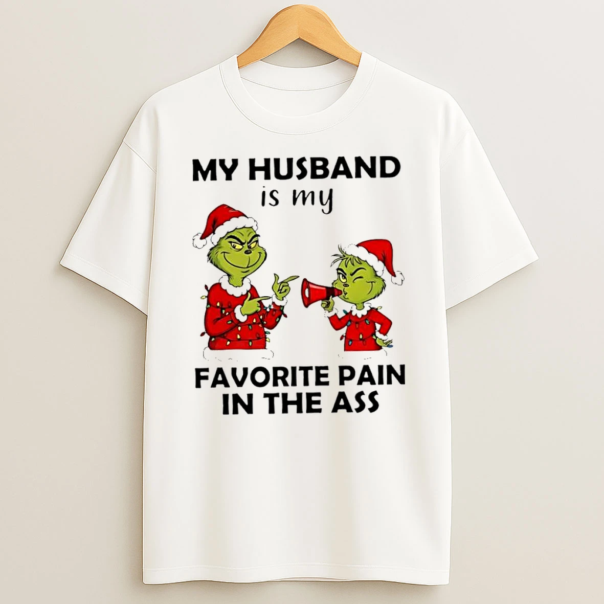Grinch Christmas My Husband Is My Favorite Pain In The Ass Tshirt Hoodie
