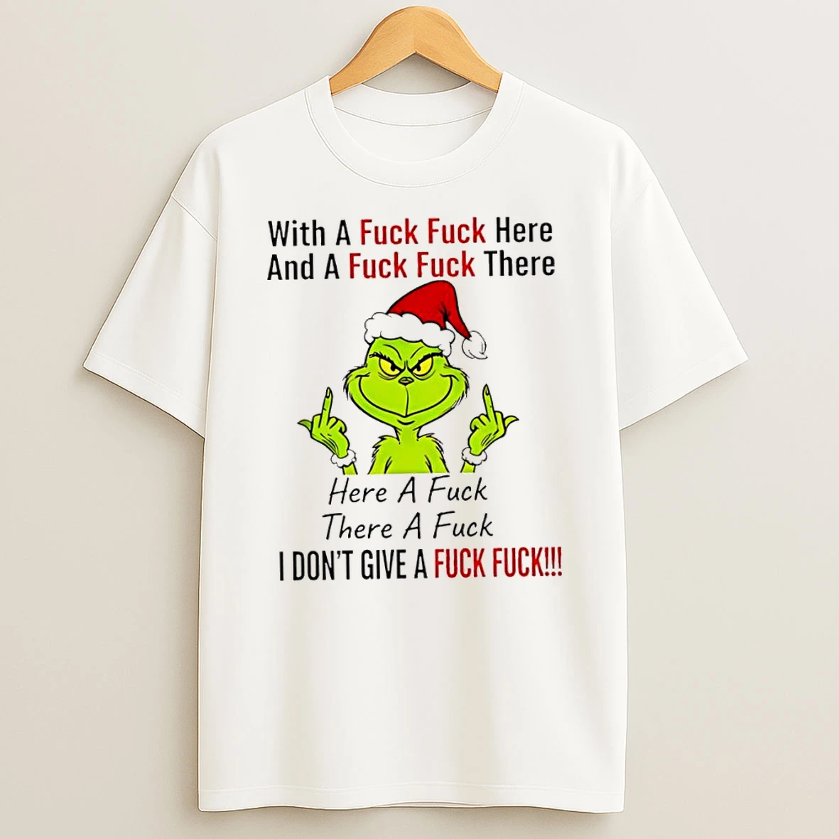 Grinch Christmas With A Fuck Fuck Here And A Fuck Fuck There Tshirt Hoodie