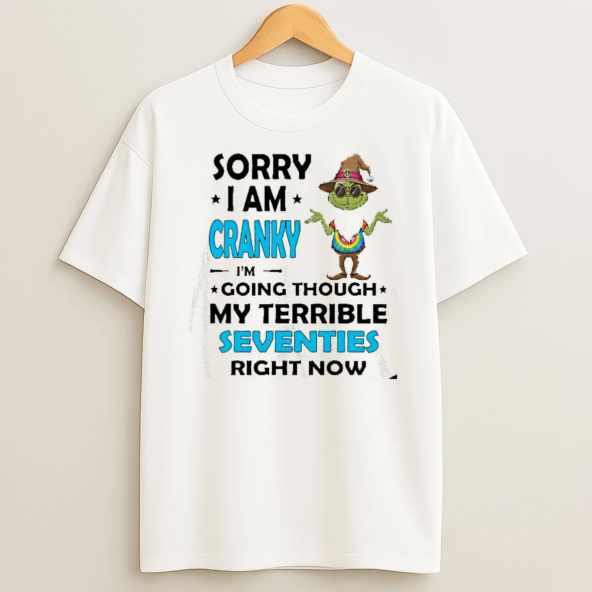Grinch Christmas Sorry I Am Cranky Im Going Though My Terrible Seventies Right Now Tshirt Hoodie