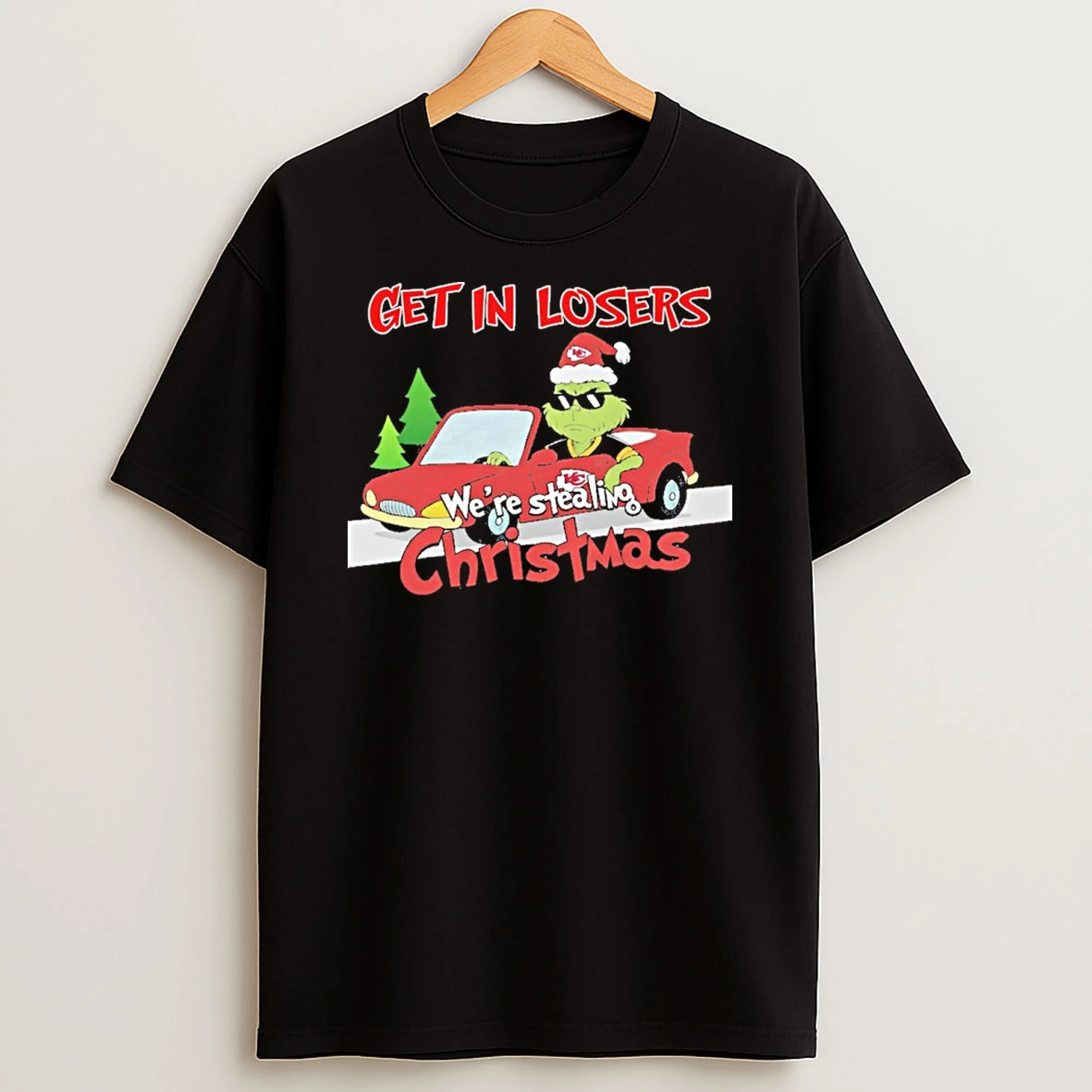 Grinch Driving Car X Kansas City Chiefs Get In Loser Were Stealing Christmas Tshirt Hoodie