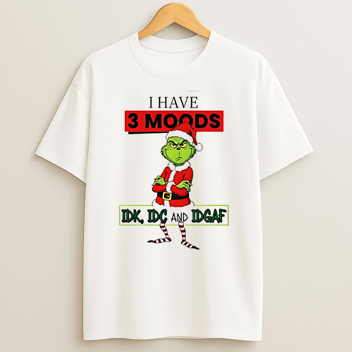 Grinch I Have 3 Moods Idk Idc And Idgaf Merry Christmas Tshirt Hoodie