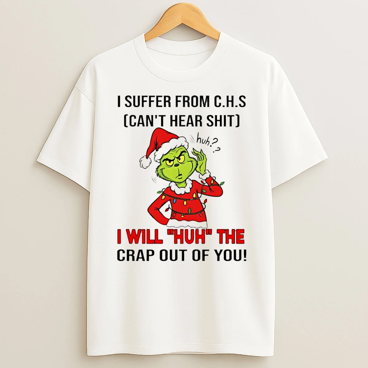 Grinch I Suffer From Chs I Will Huh The Crap Out Of You Christmas Tshirt Hoodie